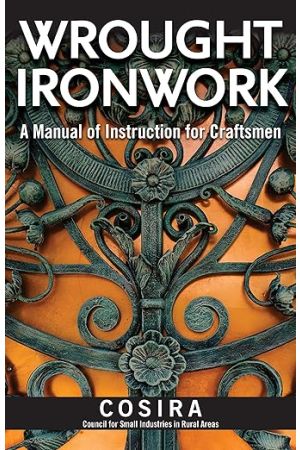 Wrought Ironwork: A Manual of Instruction for Craftsmen